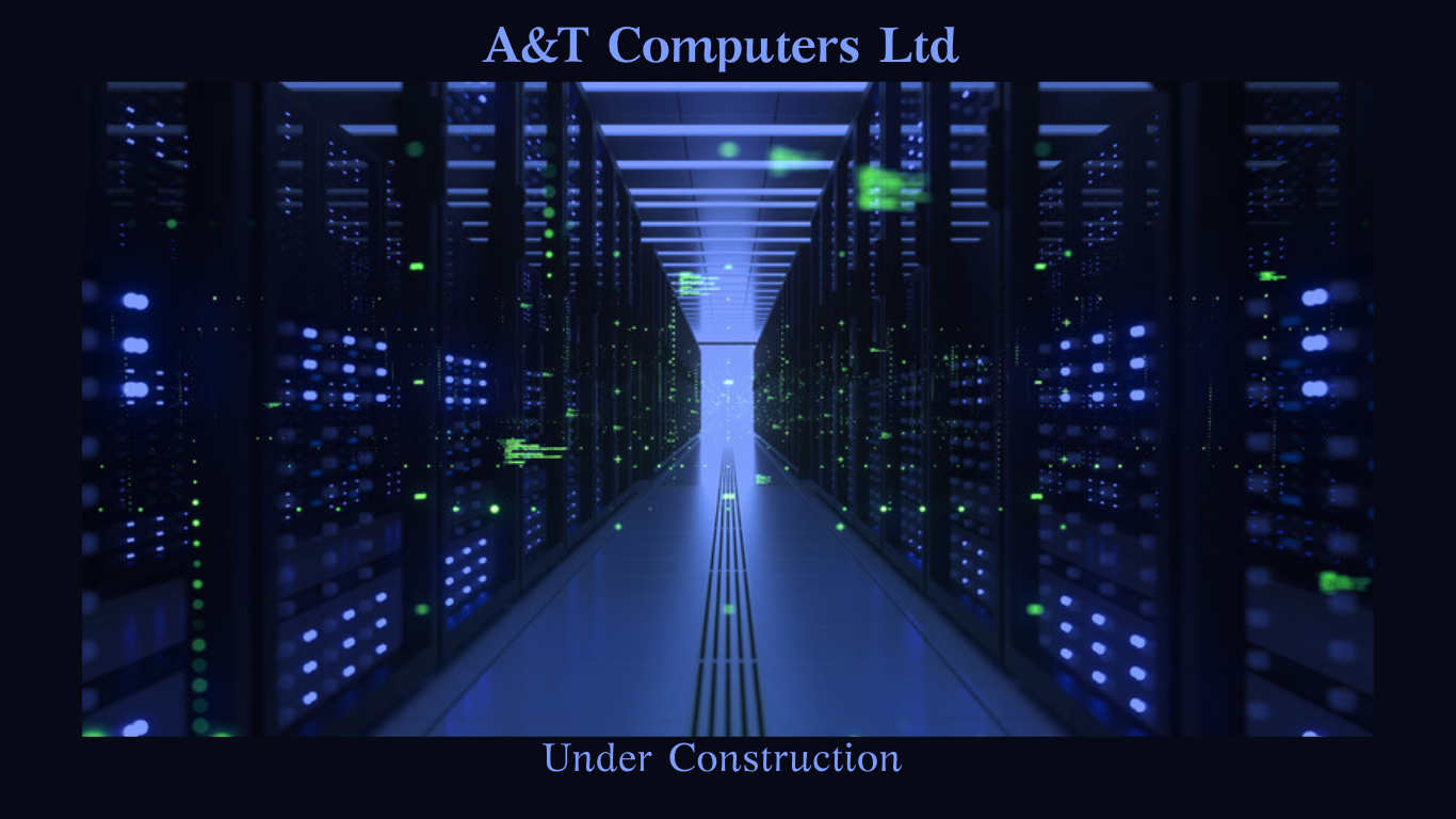 A&T Computers Ltd - Under Construction